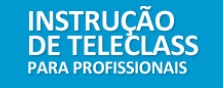 INSTRUCAO DE TELECLASS PARA PROFISSIONAIS